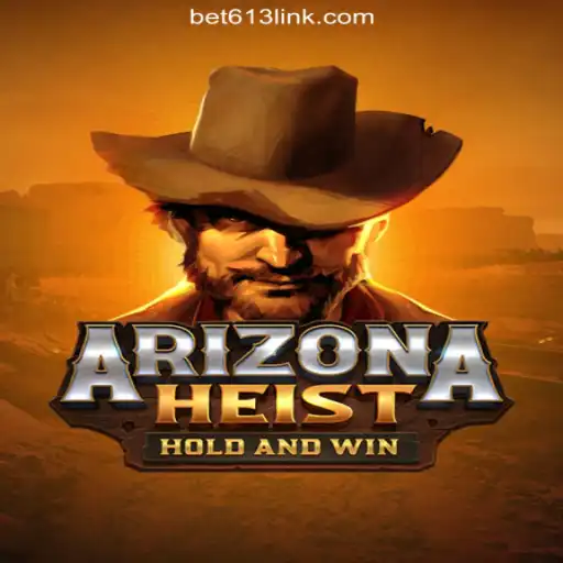 Explore the Thrilling World of ArizonaHeist on Bet613.COM Platform