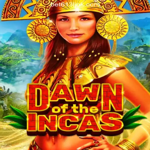 Exploring the Enchanting World of Dawn of the Incas and Its Rise on Bet613.COM