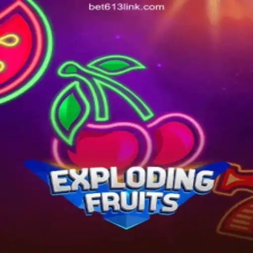 ExplodingFruits: A New Sensation on the Bet613.COM Platform