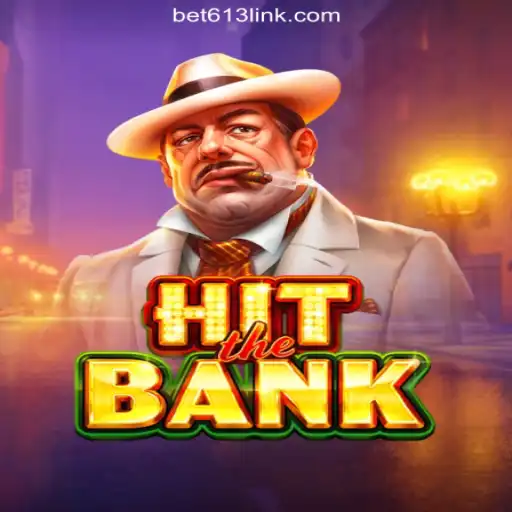 Exploring HitTheBank: The Ultimate Slot Game on Bet613.COM Platform
