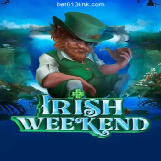 Exploring the Thrills of IrishWeekend on Bet613.COM: Oficial Slots Brasil #1