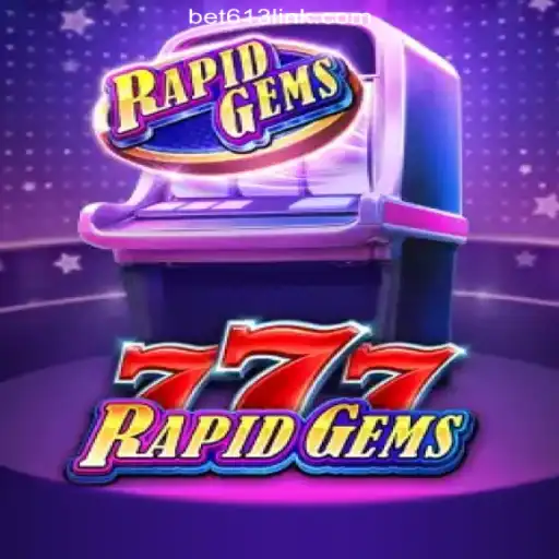Exploring RapidGems777: The #1 Slot Experience on Bet613.COM Platform